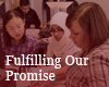 Fulfilling Our Promise